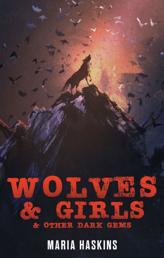 Een wolf huilt op een bergtop, omringd door vliegende vogels en de titel 'WOLVES & GIRLS & OTHER DARK GEMS' in rode letters.