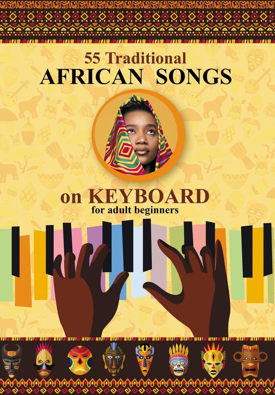 Couverture de "55 Chansons Africaines Traditionnelles sur Clavier pour Adultes Débutants". Une jeune femme avec un foulard coloré et un clavier avec des mains dessus.