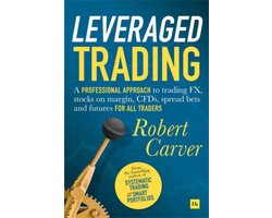 Omslag van Leveraged Trading A professional approach to trading FX, stocks on margin, CFDs, spread bets and futures for all traders