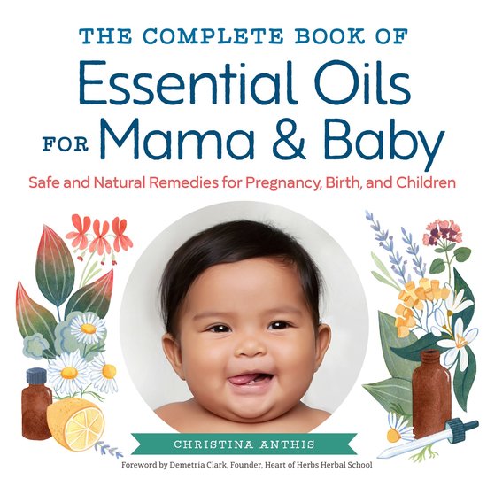The Complete Book of Essential Oils for Mama and Baby - cover