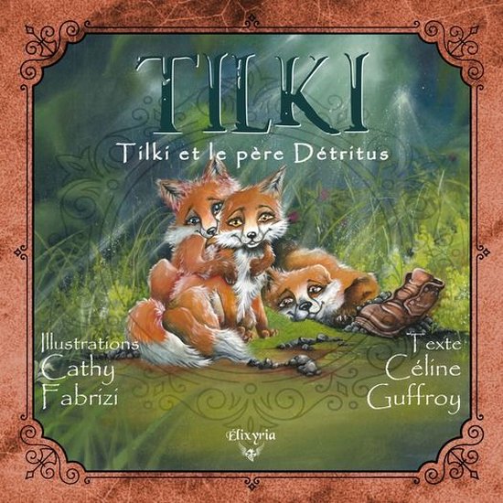 Jeunesse - Elixir of Kids - Tilki et le père Détritus