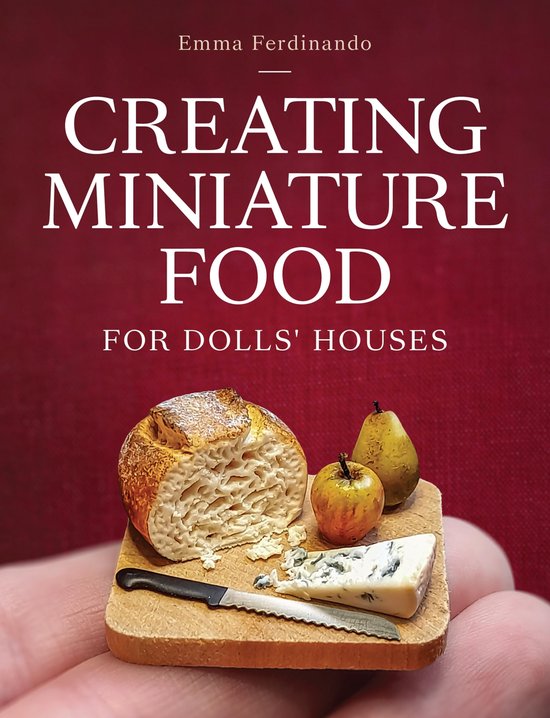 Creating Miniature Food for Dolls' Houses - cover