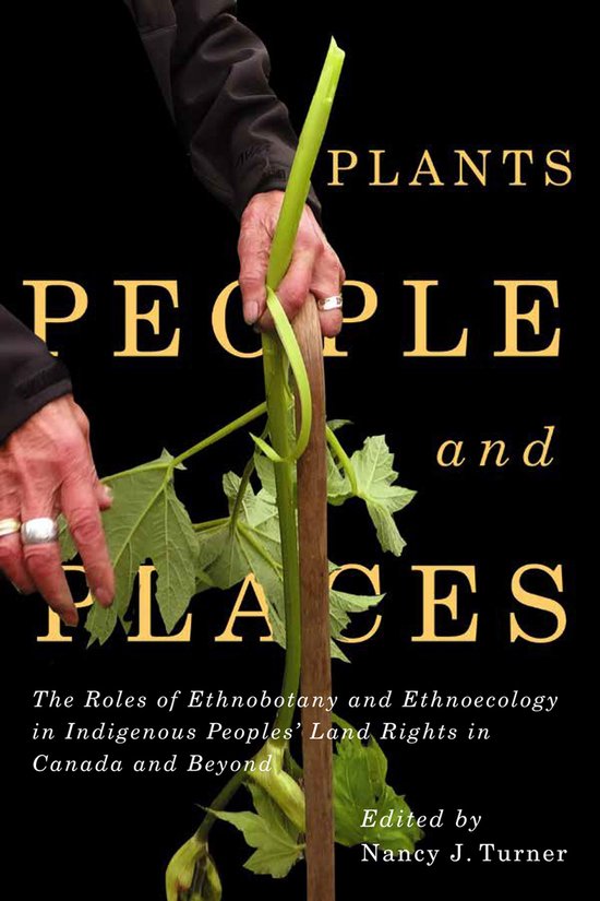 Plants, People, and Places The Roles of Ethnobotany and Ethn ... - cover