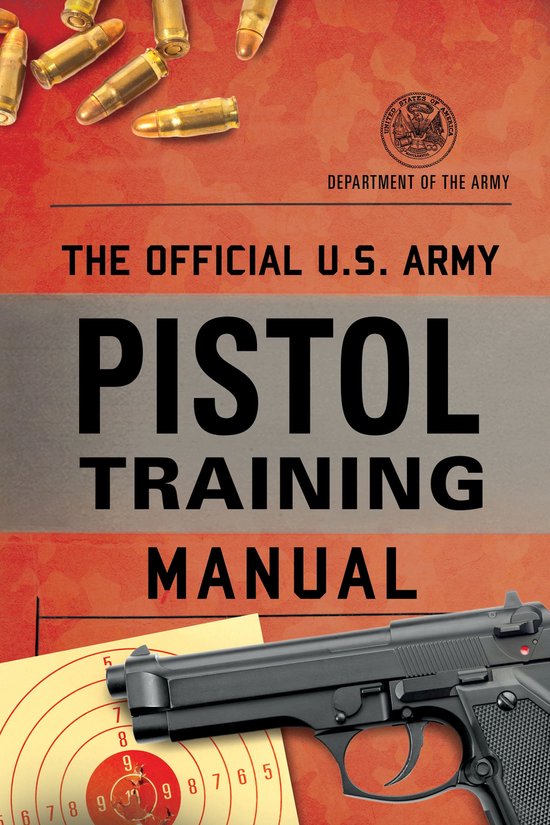 The Official U.S. Army Pistol Training Manual - cover