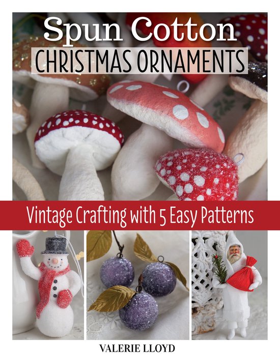 Boek 'Spun Cotton Christmas Ornaments' met patronen voor kerstboomversieringen: paddenstoelen, sneeuwpop, pruimen en Kerstman.