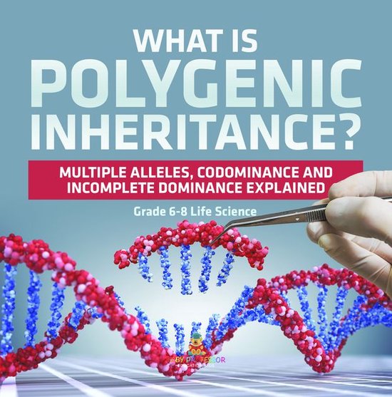 What is Polygenic Inheritance? Multiple Alleles, Codominance and ...