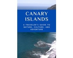 Canary Islands A Traveler's Guide to Nature, Culture, and Adventure