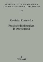 Arbeiten Und Bibliographien Zum Buch- Und Bibliothekswesen- Russische Bibliotheken in Deutschland