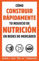 Cómo Construir Rápidamente tu Negocio de Nutrición en Redes de Mercadeo