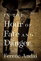 The Azrieli Series of Holocaust Survivor Memoirs - In the Hour of Fate and Danger