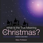 What Is the True Meaning of Christmas? Children’s Jesus Book