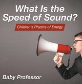 What Is the Speed of Sound? Children's Physics of Energy