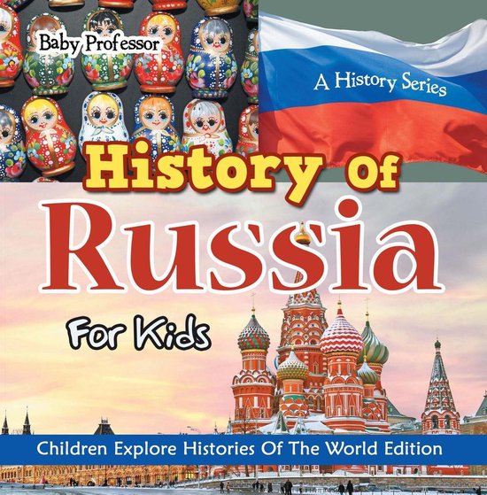 History Of Russia For Kids: A History Series - Children Expl ... - cover