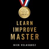Learn, Improve, Master