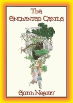 THE ENCHANTED CASTLE - A Fantasy Tale for Children and Adults