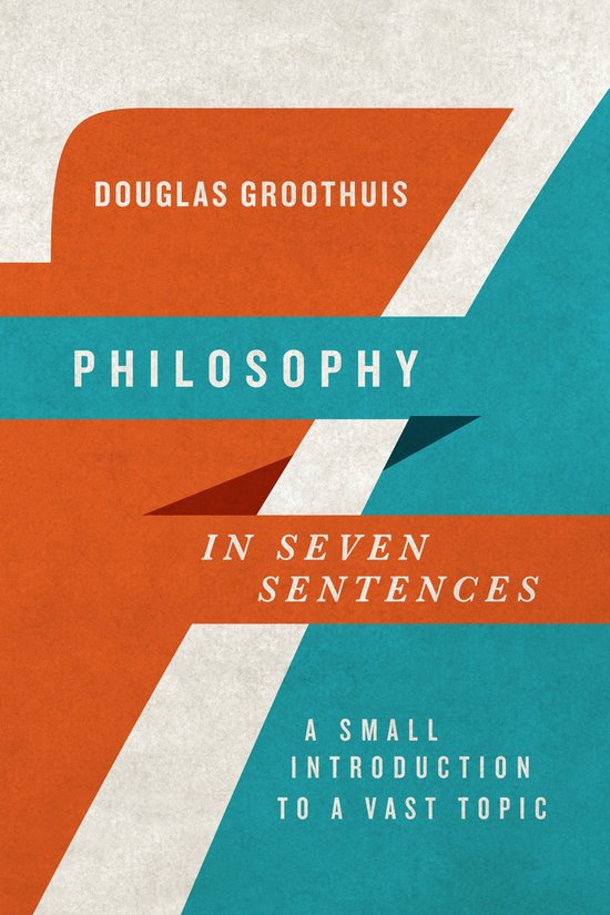 Introductions in Seven Sentences - Philosophy in Seven Sentences