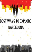 Best Ways to Explore 7 - Best Ways to Explore Barcelona