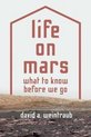 Life on Mars – What to Know Before We Go