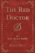 The Red Doctor (Classic Reprint)