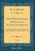 The Phrenological Journal and Science of Health, Vol. 82