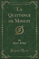 La Quittance de Minuit (Classic Reprint)