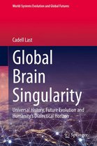 World-Systems Evolution and Global Futures - Global Brain Singularity