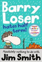 Barry Loser - Barry Loser Hates Half Term (Barry Loser)