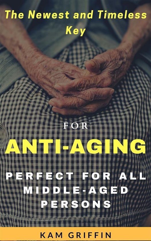 The Newest and Timeless Key for Anti-Aging Perfect for all M ... - cover