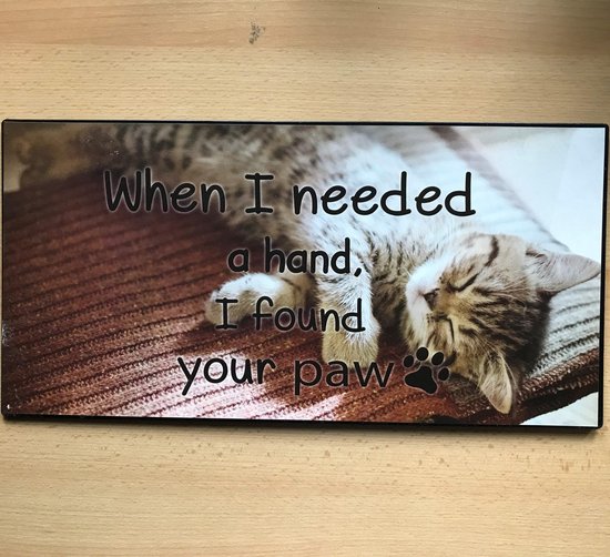 Groot tekstbord When I need a hand I found your paw