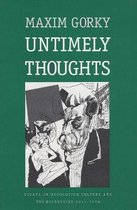 Untimely Thoughts - Essays On Revolution, Culture & The Bolsheviks 1917-1918