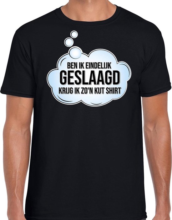 Ben ik eindelijk geslaagd krijg ik zo een kut shirt – cadeau t-shirt / shirt – zwart – voor heren – afstudeer kado / outfit / geslaagd XL