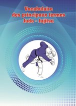 Judo - Vocabulaire des principaux termes Judo – Jujitsu