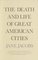 The Death and Life of Great American Cities
