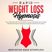 Rapid Weight Loss Hypnosis: Guided Self-Hypnosis& Meditations For Natural Weight Loss & For Effortless Fat Burn& Healthy Habits, Developing Mindfulness & Overcome Emotional Eating