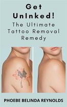 Get UnInked! The Ultimate Tattoo Removal Remedy