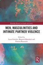 Routledge Research in Gender and Society - Men, Masculinities and Intimate Partner Violence