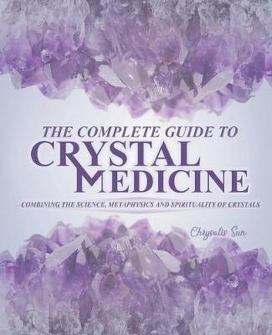 The Complete Guide To Crystal Medicine - cover