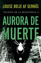 Trilogía de la Resistencia 3 - Aurora de muerte (Trilogía de la Resistencia 3)