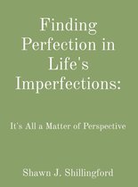 Finding Perfection in Life's Imperfections
