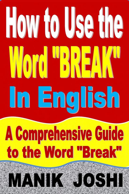 Words In Common Usage 1 - How to Use the Word “Break” In English: A ...