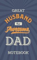 Great Husband But Awesome Dad Notebook: Dotted grid diary with some pages designed to develop and record a year of your life
