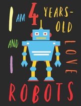 I Am 4 Years-Old and I Love Robots
