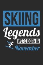 Skiing Legends Were Born In November - Skiing Journal - Skiing Notebook - Birthday Gift for Skier: Unruled Blank Journey Diary, 110 blank pages, 6x9 (