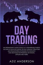 Day Trading: An intermediary Guide to Build Up a Remarkable Passive Income in Weeks. Best Intraday Strategies & frameworks in tradi