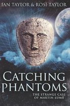 Catching Phantoms