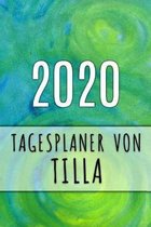 2020 Tagesplaner von Tilla: Personalisierter Kalender für 2020 mit deinem Vornamen