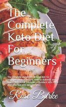 The Complete Keto Diet For Beginners