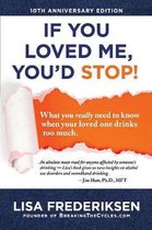 10th Anniversary Edition If You Loved Me, You'd Stop!