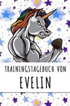 Trainingstagebuch von Evelin: Personalisierter Tagesplaner f�r dein Fitness- und Krafttraining im Fitnessstudio oder Zuhause