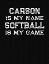 Carson Is My Name Softball Is My Game